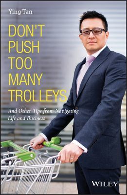 Don't Push Too Many Trolleys - And Other Tips from Navigating Life and Business (Tan Ying)(Pevná vazba)