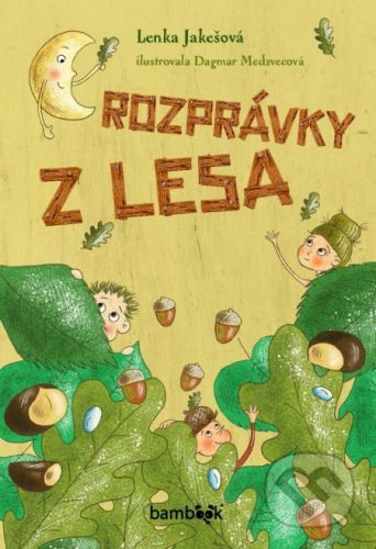 Rozprávky z lesa - Lenka Jakešová, Dagmar Medzvecová (ilustrátor)