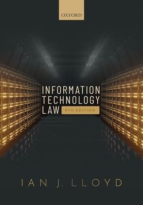 Information Technology Law (Lloyd Ian J. (Formerly Senior Specialist HSU National Research University Russian Federation and Visiting Professor Open University of Tanzania))(Paperback / softback)