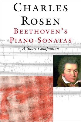 Beethoven's Piano Sonatas - A Short Companion (Rosen Charles)(Paperback / softback)