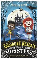 Theodora Hendrix and the Monstrous League of Monsters (Kopy Jordan)(Paperback / softback)
