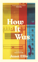 How It Was - the immersive, compelling new novel from the author of The Butcher's Hook (Ellis Janet)(Paperback / softback)