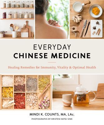 Everyday Chinese Medicine - Healing Remedies for Immunity, Vitality, and Optimal Health (Counts Mindi K.)(Paperback / softback)