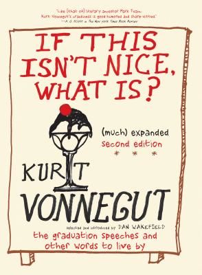 If This Isn't Nice, What Is? (Vonnegut Kurt)(Paperback / softback)