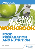 AQA GCSE Food Preparation and Nutrition Exam Question Practice Workbook (Saunder Bev)(Paperback / softback)