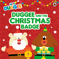 Hey Duggee: Duggee and the Christmas Badge (Hey Duggee)(Paperback / softback)