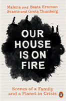 Our House is on Fire - Scenes of a Family and a Planet in Crisis (Ernman Malena)(Paperback / softback)