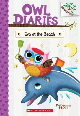 Eva at the Beach: A Branches Book (Owl Diaries #14), Volume 14 (Elliott Rebecca)(Paperback)