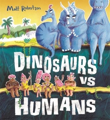 Dinosaurs vs Humans (Robertson Matt)(Paperback / softback)