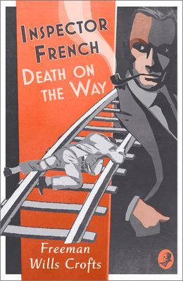 Inspector French: Death on the Way (Wills Crofts Freeman)(Paperback / softback)