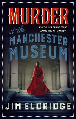 Murder at the Manchester Museum - A whodunnit that will keep you guessing (Eldridge Jim (Author))(Paperback / softback)