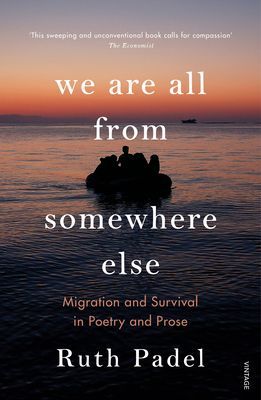We Are All From Somewhere Else - Migration and Survival in Poetry and Prose (Padel Ruth)(Paperback / softback)