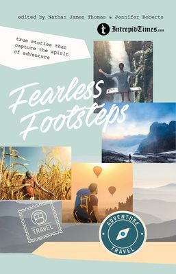Fearless Footsteps - True Stories That Capture the Spirit of Adventure(Paperback / softback)