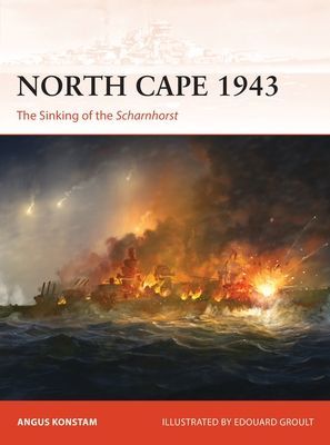 North Cape 1943 - The Sinking of the Scharnhorst (Konstam Angus)(Paperback / softback)