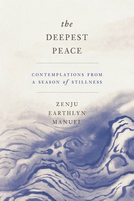 Deepest Peace - Contemplations from a Season of Stillness (Manuel Zenju Earthlyn)(Paperback / softback)