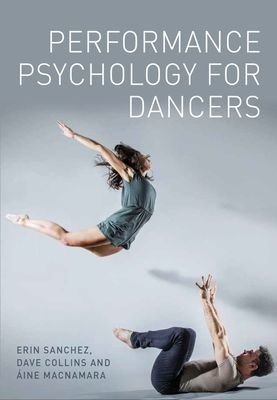Performance Psychology for Dancers (Sanchez Erin)(Paperback / softback)