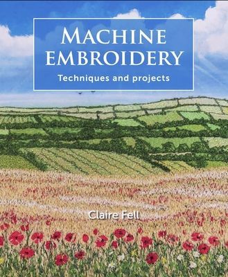 Machine Embroidery - Techniques and projects (Fell Claire)(Paperback / softback)