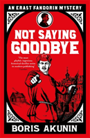 Not Saying Goodbye (Akunin Boris)(Paperback / softback)