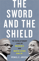 Sword and the Shield - The Revolutionary Lives of Malcolm X and Martin Luther King Jr. (Joseph Peniel)(Pevná vazba)