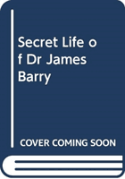 Secret Life of Dr James Barry - Victorian England's Most Eminent Surgeon (Holmes Rachel)(Paperback / softback)