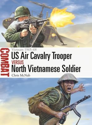 US Air Cavalry Trooper vs North Vietnamese Soldier - Vietnam 1965-68 (McNab Chris)(Paperback / softback)