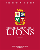 British & Irish Lions - The Official History (Thomas Greg)(Pevná vazba)