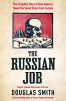 Russian Job - The Forgotten Story of How America Saved the Soviet Union from Famine (Smith Douglas)(Paperback / softback)