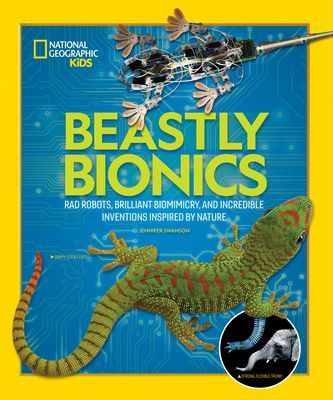 Beastly Bionics: Rad Robots, Brilliant Biomimicry, and Incredible Inventions Inspired by Nature (Swanson Jennifer)(Library Binding)