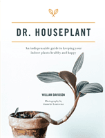 Dr. Houseplant - An indispensable guide to keeping your indoor plants healthy and happy (Davidson William)(Pevná vazba)