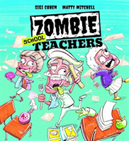 Zombie School Teachers (Cohen Sigi)(Pevná vazba)