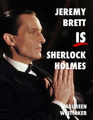 Jeremy Brett is Sherlock Holmes (Whittaker Maureen)(Paperback / softback)
