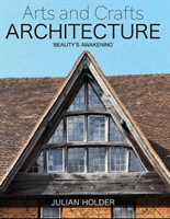 Arts and Crafts Architecture - 'Beauty's Awakening' (Holder Julian)(Pevná vazba)