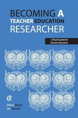 Becoming a teacher education researcher(Paperback / softback)