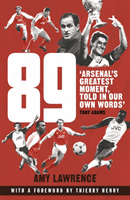 89 - Arsenal's Greatest Moment, Told in Our Own Words (Lawrence Amy (Author))(Paperback / softback)