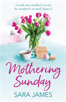 Mothering Sunday - The perfect comfort read for Mother's Day 2021 (James Sara)(Paperback / softback)