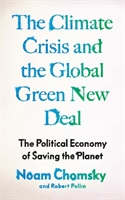 Climate Crisis and the Global Green New Deal - The Political Economy of Saving the Planet (Chomsky Noam)(Paperback / softback)