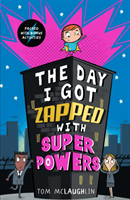 Day I Got Zapped with Super Powers (McLaughlin Tom)(Paperback / softback)