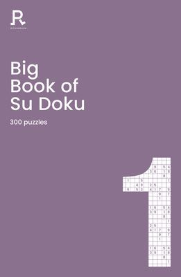 Big Book of Su Doku Book 1 - a bumper sudoku book for adults containing 300 puzzles (Richardson Puzzles and Games)(Paperback / softback)
