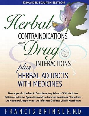 Herbal Contraindications and Drug Interactions: Plus Herbal Adjuncts with Medicines, 4th Edition (Brinker Francis)(Paperback)