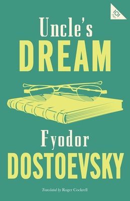 Uncle's Dream (Dostoevsky Fyodor)(Paperback / softback)