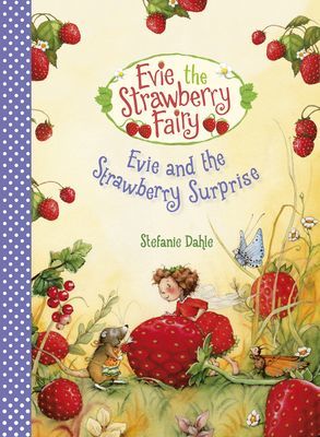 Evie and the Strawberry Surprise (Dahle Stefanie)(Pevná vazba)
