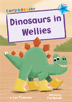 Dinosaurs in Wellies - (Blue Early Reader) (Treleaven Lou)(Paperback / softback)
