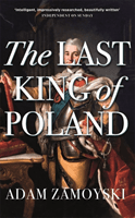 Last King Of Poland (Zamoyski Adam)(Paperback / softback)