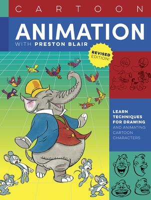 Cartoon Animation with Preston Blair, Revised Edition! - Learn techniques for drawing and animating cartoon characters (Blair Preston)(Paperback / softback)