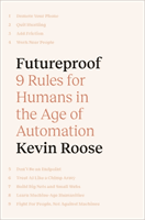 Futureproof - 9 Rules for Humans in the Age of Automation (Roose Kevin)(Pevná vazba)