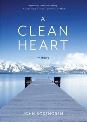 Clean Heart - A Novel (Alcoholism, Dysfunctional Family, Recovery, Redemption, 12-Steps) (Rosengren John)(Paperback / softback)