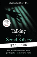 Talking With Serial Killers: Stalkers - From the UK's No. 1 True Crime author (Berry-Dee Christopher)(Paperback / softback)