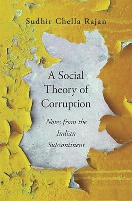 Social Theory of Corruption - Notes from the Indian Subcontinent (Rajan Sudhir Chella)(Pevná vazba)