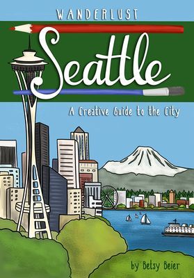 Wanderlust Seattle (Beier Betsy)(Paperback / softback)