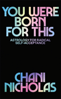 You Were Born For This - Astrology for Radical Self-Acceptance (Nicholas Chani)(Paperback / softback)